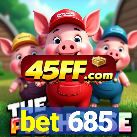 bet 685